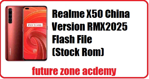 Realme X50 China Version RMX2025 Flash File (Stock Rom)
