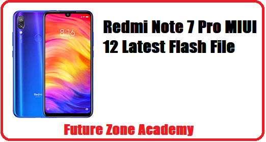 Redmi Note 7 Pro MIUI 12 Latest Flash File