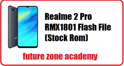 Realme 2 Pro RMX1801 Flash File (Stock Rom)