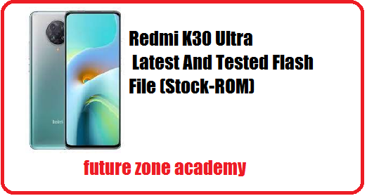 Redmi K30 Ultra Latest And Tested Flash File (Stock-ROM)