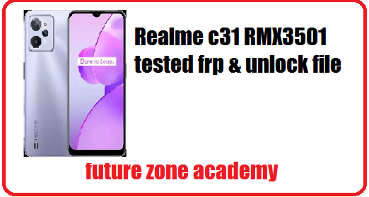 Realme C31 RMX3501 Unlock & FRP File