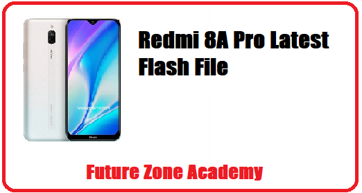 Redmi 8A Pro Latest Flash File