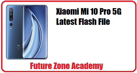 Xiaomi Mi 10 Pro 5G Latest Flash File