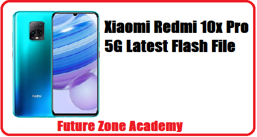 Xiaomi Redmi 10x Pro 5G Latest Flash File
