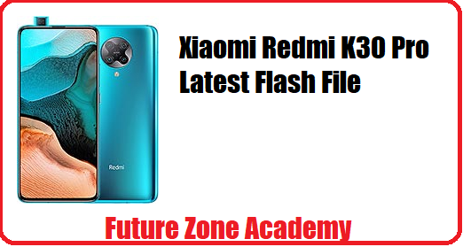 Xiaomi Redmi K30 Pro Latest Flash File
