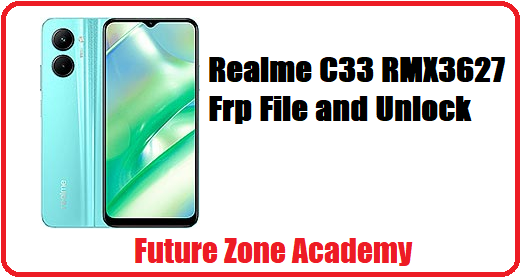 Realme C33 RMX3627 Frp File and Unlock File