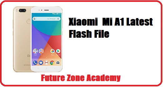 Xiaomi Mi A1 Latest Flash File