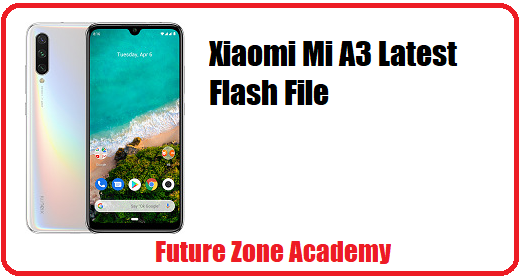 Xiaomi Mi A3 Latest Flash File