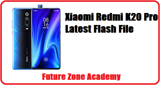 Xiaomi Redmi K20 Pro Latest Flash File