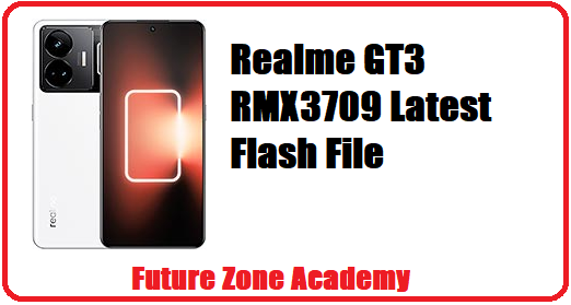 Realme GT3 RMX3709 Latest Flash File