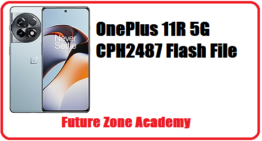 OnePlus 11R 5G CPH2487 Flash File