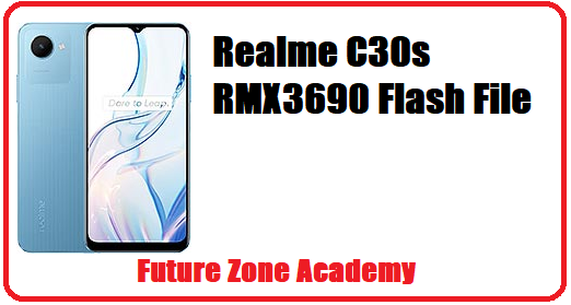 Realme C30s RMX3690 Flash File