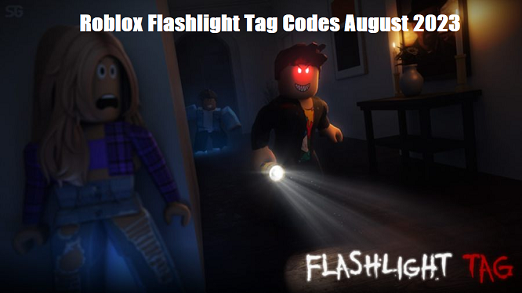 Roblox Flashlight Tag Codes August 2023