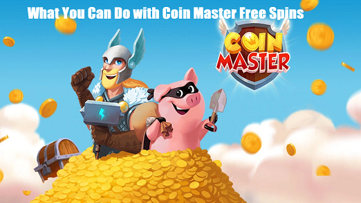 What You Can Do with Coin Master Free Spins