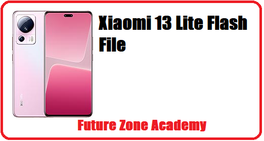 Xiaomi 13 Lite Flash File
