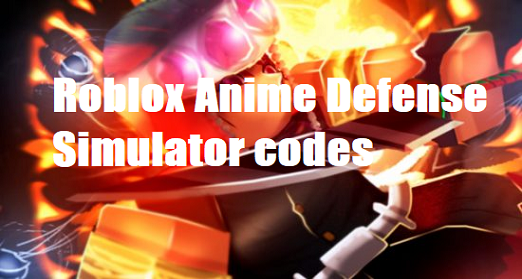 Roblox Anime Defense Simulator codes